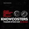 KNOWCOSTERS: CUANDO EL LOW COST ES EL MAL KNOWCOSTERS: CUANDO EL LOW COST ES EL MAL