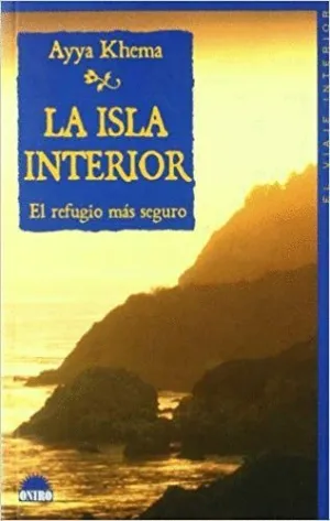 LA ISLA INTERIOR: EL REFUGIO MAS SEGURO LA ISLA INTERIOR: EL REFUGIO MAS SEGURO