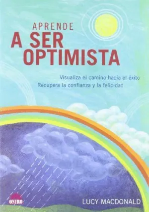 APRENDE A SER OPTIMISTA