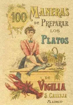 100 Maneras de Preparar los Platos de Vigilia. Formulas Sencillas y Economicas