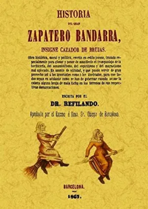HISTORIA DEL GRAN ZAPATERO BANDARRA, INSIGNE CAZADOR DE BRUJAS