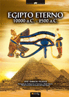 EGIPTO ETERNO 10000 A.C - 2500 A.C.
