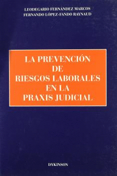 LA PREVENCIÓN DE RIESGOS LABORALES EN LA PRAXIS JUDICIAL.