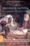 RELATO DE MOSHKEL GOSHA, EL ALLANADOR DE OBSTÁCULOS