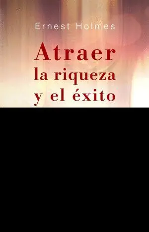 ATRAER LA RIQUEZA Y EL EXITO