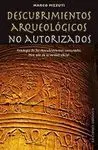 DESCUBRIMIENTOS ARQUEOLOGICOS NO AUTORIZADOS: <BR> DESCUBRIMIENTOS ARQUEOLOGICOS NO AUTORIZADOS: <BR>