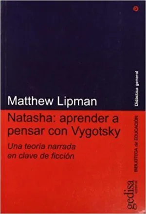 NATASHA:, APRENDER A PENSAR CON VYGOTSKY. UNA TEORÍA NARRADA EN CLAVE DE FICCIÓN