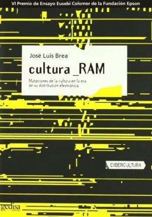 CULTURA _RAM: MUTACIONES DE LA CULTURA EN LA ERA DE LA DISTRIBUCIÓN ELECTRÓNICA