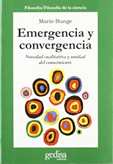 EMERGENCIA Y CONVERGENCIA: NOVEDAD CUALITATIVA Y UNIDAD DEL CONOCIMIENTO