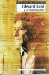 EDWARD SAID Y LA HISTORIOGRAFIA
