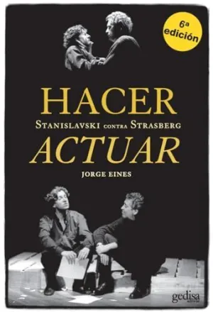 HACER ACTUAR: STANISLAVSKI CONTRA STRASBERG