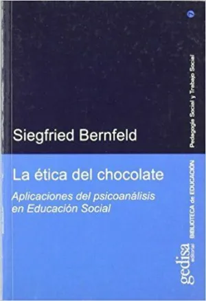 LA ÉTICA DEL CHOCOLATE: APLICACIONES DEL PSICOANÁLISIS EN EDUCACIÓN SOCIAL