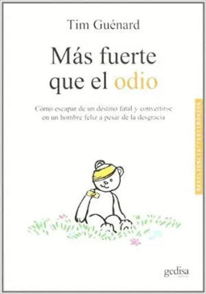 MÁS FUERTE QUE EL ODIO: CÓMO ESCAPAR DE UN DESTINO FATAL Y CONVERTIRSE EN UN HOMBRE FELIZ A PESAR DE