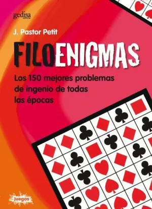 FILOENIGMAS. LOS 150 MEJORES PROBLEMAS DE INGENIO DE TODAS LAS ÉPOCAS