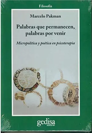 PALABRAS QUE PERMANECEN, PALABRAS POR VENIR: MICROPOLÍTICA Y POÉTICA EN PSICOTERAPIA
