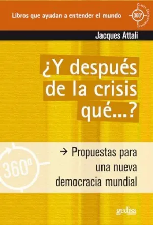 ¿Y DESPUÉS DE LA CRISIS QUÉ ...? PROPUESTAS PARA UNA NUEVA DEMOCRACIA MUNDIAL