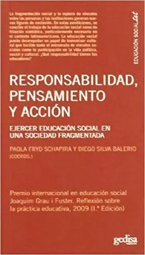 RESPONSABILIDAD, PENSAMIENTO Y ACCIÓN: EJERCER EDUCACIÓN SOCIAL EN UNA SOCIEDAD FRAGMENTADA
