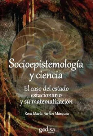 SOCIOEPISTEMOLOGÍA Y CIENCIA: EL CASO DEL ESTADO ESTACIONARIO Y SU MATEMATIZACIÓN
