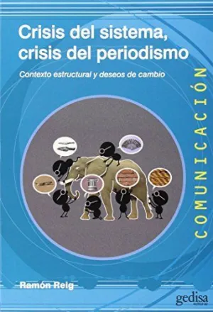 CRISIS DEL SISTEMA, CRISIS DEL PERIODISMO: CONTEXTO ESTRUCTURAL Y DESEOS DE CAMBIO