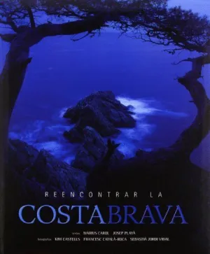 REENCONTRAR LA COSTA BRAVA