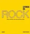 LEYENDAS DEL ROCK: ARTISTAS, INSTRUMENTOS, MITOS E HISTORIA DE 50 AÑOS DE MUSICA