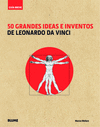 50 GRANDES IDEAS E INVENTOS DE LEONARDO DA VINCI