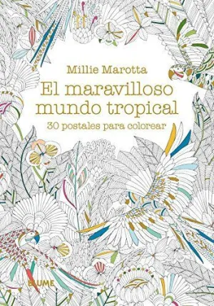 EL MARAVILLOSO MUNDO TROPICAL: 30 POSTALES PARA COLOREAR