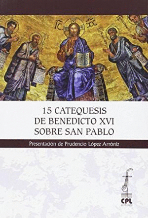 15 CATEQUESIS DE BENEDICTO XVI SOBRE SAN PABLO