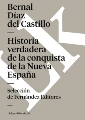 HISTORIA VERDADERA DE LA CONQUISTA DE LA NUEVA ESPAÑA