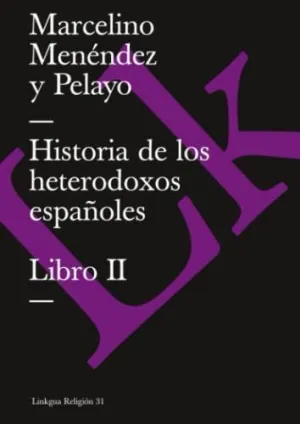 HISTORIA DE LOS HETERODOXOS ESPAÑOLES