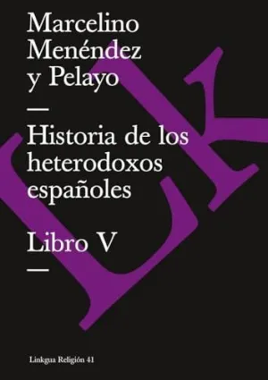 HISTORIA DE LOS HETERODOXOS ESPAÑOLES