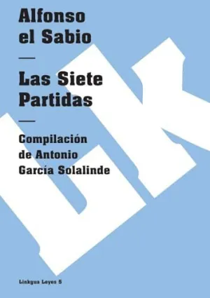 LAS SIETE PARTIDAS LAS SIETE PARTIDAS