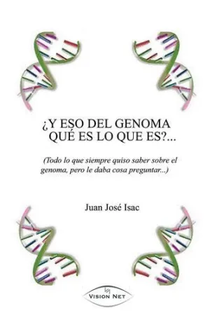 Y ESO DEL GENOMA... ¿QUÉ ES LO QUE ES?