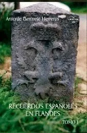RECUERDOS ESPAÑOLES EN FLANDES. TOMO 1