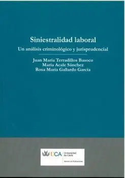 SINIESTRALIDAD LABORAL, UN ANÁLISIS CRIMINOLÓGICO Y JURISPRUDENCIAL SINIESTRALIDAD LABORAL, UN ANÁLISIS CRIMINOLÓGICO Y JURISPRUDENCIAL