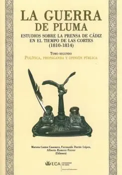 LA GUERRA DE PLUMA : ESTUDIOS SOBRE LA PRENSA EN CÁDIZ EN EL TIEMPO DE LAS CORTES (1810-1814)