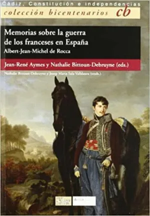 MEMORIAS SOBRE LA GUERRA DE LOS FRANCESES EN ESPAÑA : ALBERT JEAN MICHEL DE ROCCA