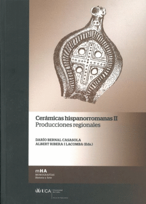 CERÁMICAS HISPANORROMANAS II : PRODUCCIONES REGIONALES