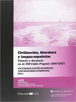 CIVILIZACIÓN, LITERATURA Y LENGUA ESPAÑOLAS: CIENCIA Y DOCENCIA EN EL NW-CÁDIZ PROGRAM (1997-2017)