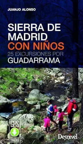 SIERRA DE MADRID CON NIÑOS: 25 EXCURSIONES POR GUADARRAMA