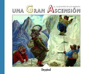 EL CLUB ALPINO DE LOS ANIMALES: UNA GRAN ASCENSION EL CLUB ALPINO DE LOS ANIMALES: UNA GRAN ASCENSION