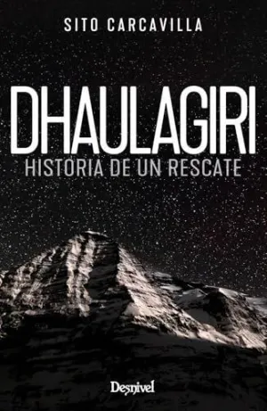 DHAULAGIRI. HISTORIA DE UN RESCATE