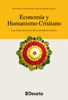 ECONOMIA Y HUMANISMO CRISTIANO: UNA VISION ALTERNATIVA DE LA ACTIVIDAD ECONOMICA