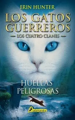 HUELLAS PELIGROSAS (LOS GATOS GUERREROS LOS CUATRO CLANES 5) HUELLAS PELIGROSAS (LOS GATOS GUERREROS LOS CUATRO CLANES 5)