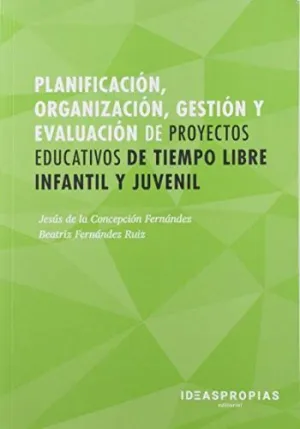 Planificacion, Organizacion, Gestion y Evaluacion de Proyect