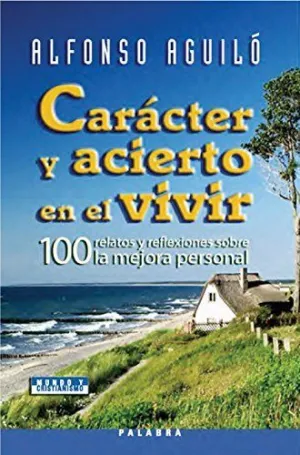 CARACTER Y ACIERTO EN EL VIVIR