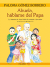 ABUELA, HABLAME DEL PAPA: LA HISTORIA DE JUAN PABLO II CONTADA A LOS NIÑOS