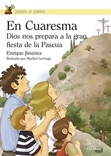 En Cuaresma. Dios nos Prepara a la Gran Fiesta de la Pascua