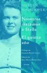 NOSOTROS MATAMOS A STELLA - EL QUINTO AÑO