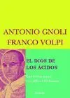 EL DIOS DE LOS ACIDOS: CONVERSACIONES CON ALBERT HOFMANN